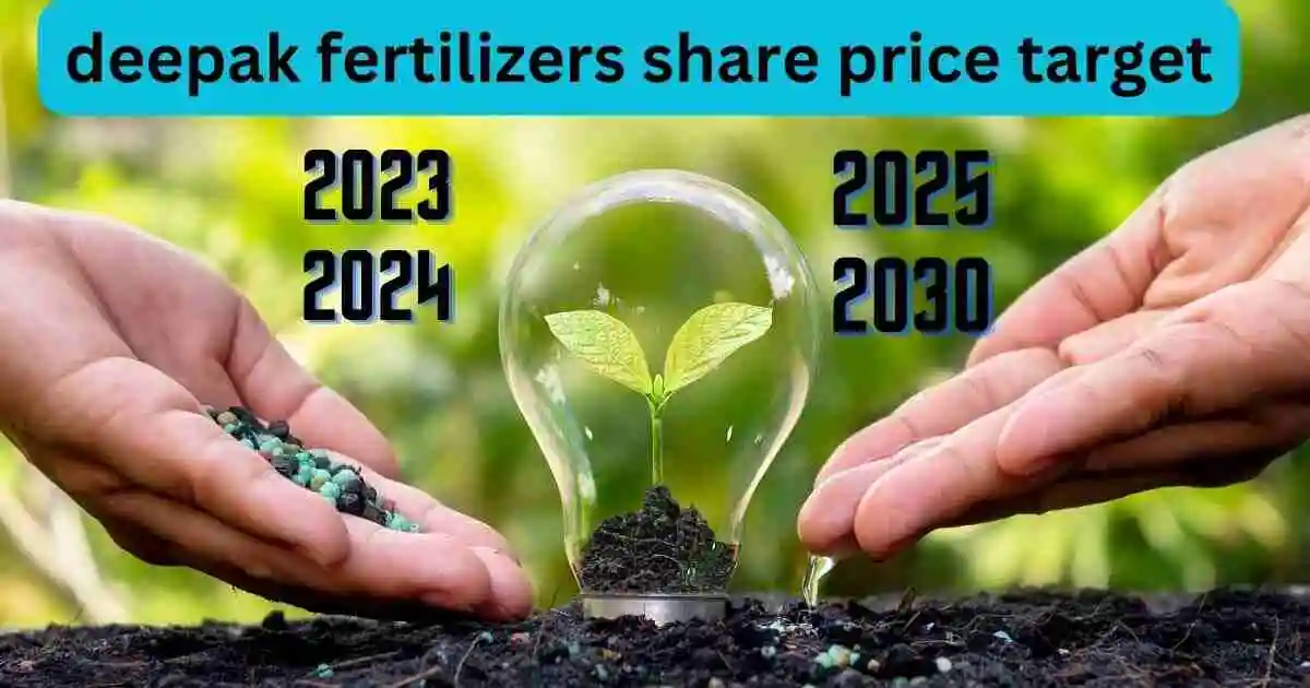 deepak fertilizers share price target 2023 से 2030 तक क्या बम्पर होगी कमाई