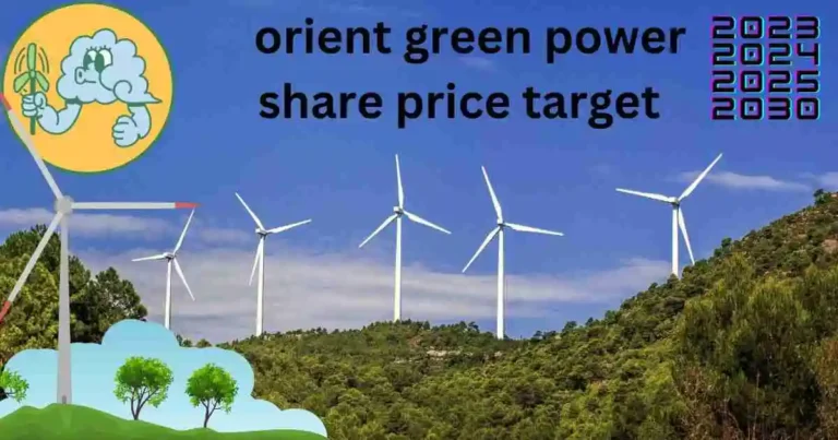 orient green power share price target 2023 से 2030 तक बम्पर कमाई मौके