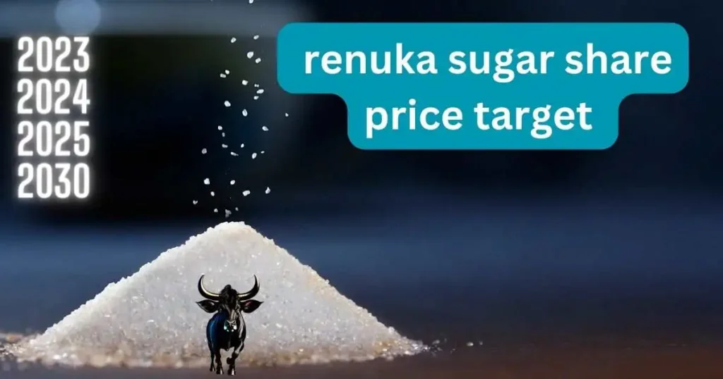 renuka sugar share price target 2023 से 2030 तक शानदार मोटी कमाई का मौका