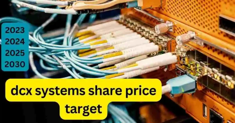 dcx systems share price target 2023,2024,2025,2030 तक क्या होंगे इसकी जानकारी