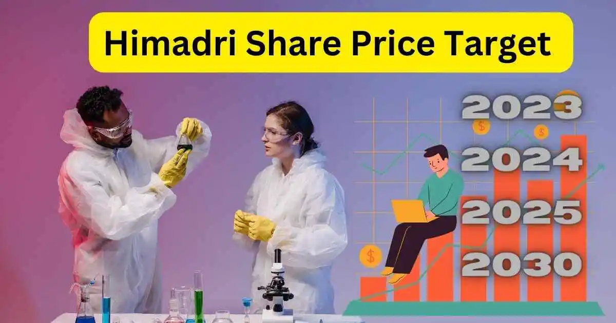 himadri share price target 2023 से 2030 तक बड़िया रिटर्न देनवाला मल्टीबैगर स्टॉक