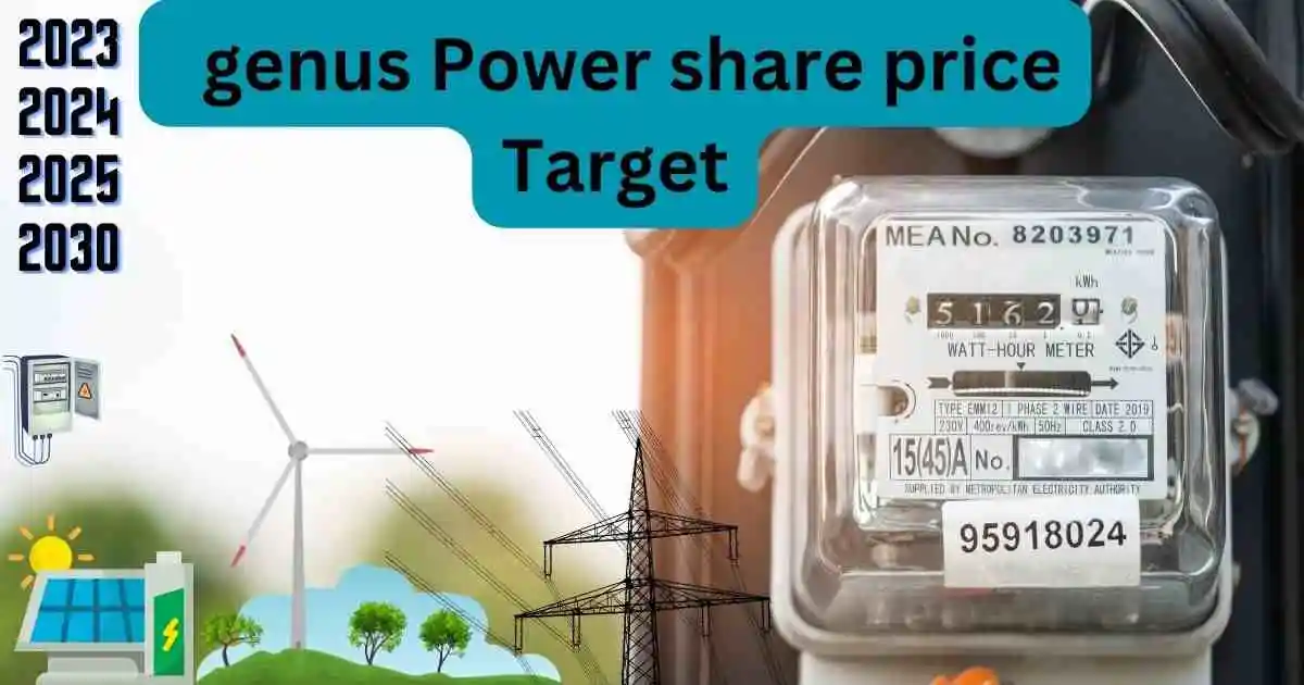 genus power share price target 2023,2024,2025,2030 तक क्या होंगे इसकी जानकारी।जीनस पावर शेयर प्राइस टारगेट क्या होंगे?