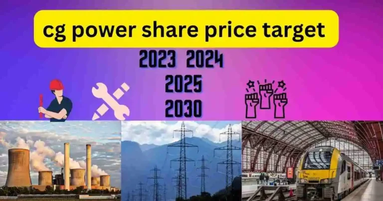 cg power share price target 2023,2024,2025,2030 तक क्या होंगे इसकी जानकारी। सीजी पावर शेयर प्राइस टारगेट 2023,2024,2025,2030