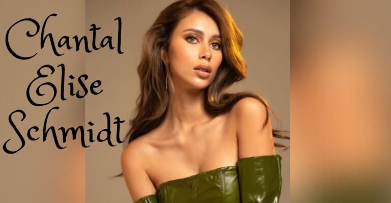 Chantal Elise Schmidt Age, Boyfriend, Wiki, Height, Parents, Net Worth